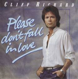 Cliff Richard : Please Don't Fall in Love